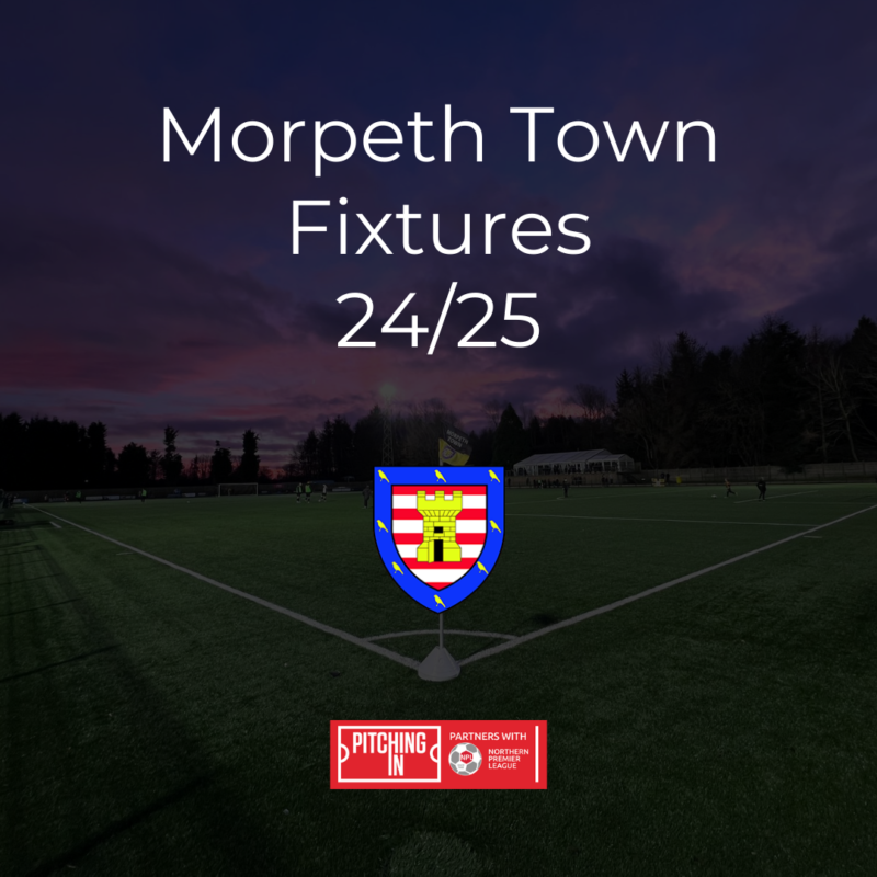 Morpeth Town Fixture List 24/25 Revealed – Morpeth Town AFC